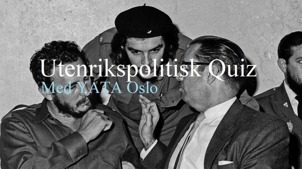 20. oktober – Utenrikspolitisk quiz med YATA Oslo!